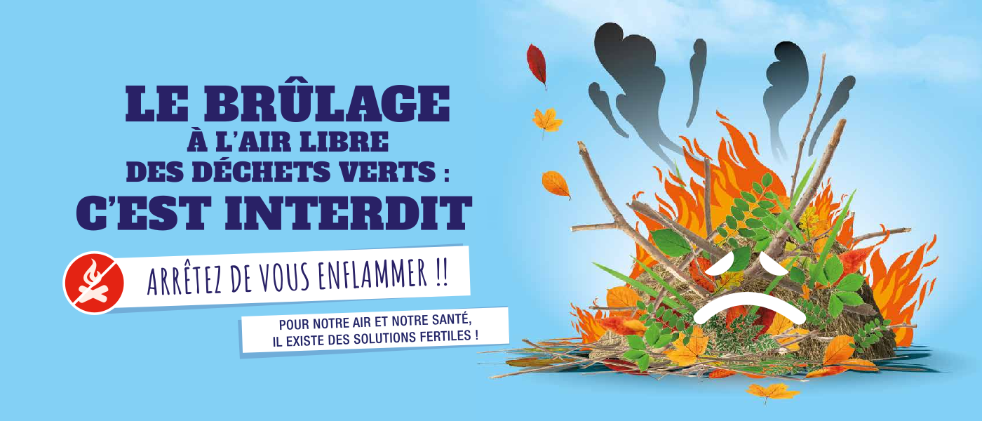 Le brûlage à l'air libre, c'est interdit toute l'année !