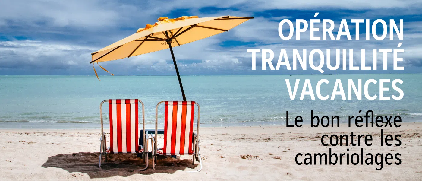 Opération tranquillité vacances pour partir l'esprit tranquille