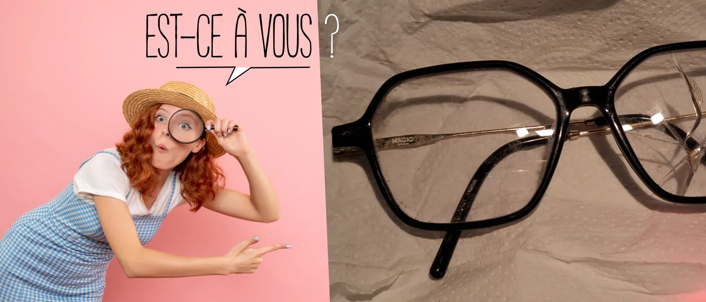 Nous l'avons trouvée... Est-ce à vous ?