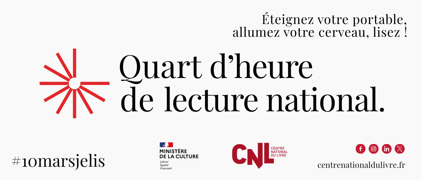 Le 10 mars, je lis : un quart d’heure de lecture national